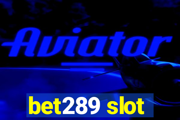 bet289 slot